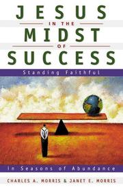 Cover of: Jesus in the midst of success: standing faithful in seasons of abundance