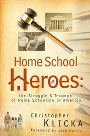 Cover of: Home School Heroes by Christopher Klicka