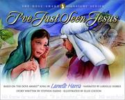 Cover of: I'Ve Just Seen Jesus: A Very Special Story for Children (The Dove Award Signature Series)