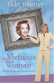 Cover of: The Virtuous Woman: Shattering The Superwoman Myth