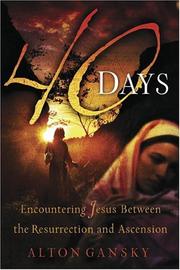 Cover of: 40 Days: Encountering Jesus Between the Resurrection And Ascension