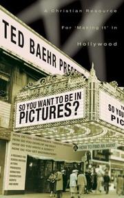 Cover of: So you want to be in pictures?: a Christian resource for "making it" in Hollywood