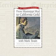 Cover of: From Mississippi Mud to California Gold with Mark Twain (My American Journey) by Deborah Hedstrom-Page