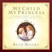 Cover of: My Child, My Princess by Beth Moore