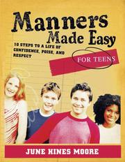 Cover of: Manners Made Easy for Teens: 10 Steps to a Life of Confidence, Poise, And Respect