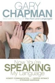Now You're Speaking My Language by Gary Chapman