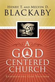 Cover of: A God Centered Church: Experiencing God Together