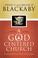 Cover of: A God Centered Church