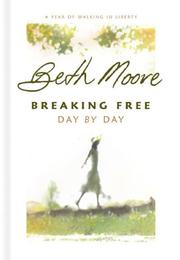 Cover of: Breaking Free Day by Day by Beth Moore