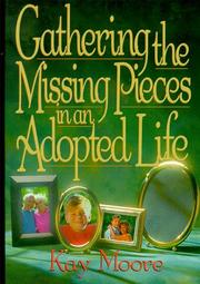 Cover of: Gathering the missing pieces in an adopted life