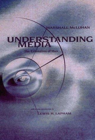 Understanding media by Marshall McLuhan