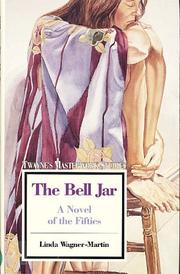 The bell jar, a novel of the fifties by Linda Wagner-Martin