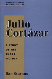 Cover of: Julio Cortázar: a study of the short fiction