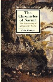 Cover of: The chronicles of Narnia: the patterning of a fantastic world