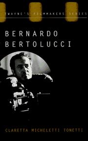 Cover of: Bernardo Bertolucci by Claretta Tonetti