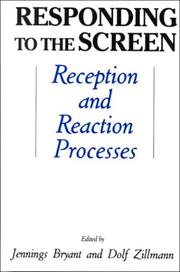 Cover of: Responding to the screen: reception and reaction processes