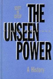 Cover of: The unseen power: public relations, a history