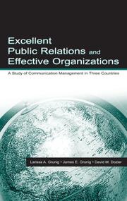 Cover of: Excellent public relations and effective organizations: a study of communication management in three countries