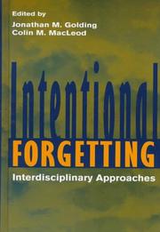 Cover of: Intentional forgetting by edited by Jonathan M. Golding, Colin M. MacLeod.