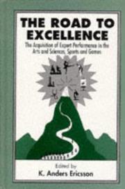 Cover of: The road to excellence: the acquisition of expert performance in the arts and sciences, sports, and games