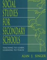 Cover of: Social studies for secondary schools: teaching to learn, learning to teach