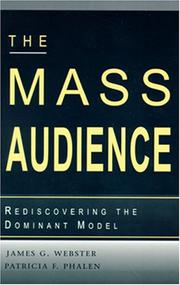 The mass audience by James G. Webster, James Webster, Patricia F. Phalen