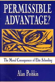 Cover of: Permissible Advantage?: The Moral Consequences of Elite Schooling (Sociocultural, Political, and Historical Studies in Education)