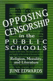Cover of: Opposing censorship in the public schools | June Edwards