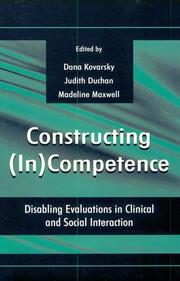 Cover of: Constructing (in)competence: Disabling Evaluations in Clinical and Social interaction