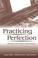 Cover of: Practicing Perfection