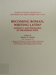 Cover of: Becoming Roman, writing Latin?: literacy and epigraphy in the Roman West