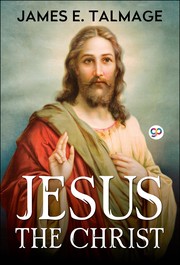 Cover of Jesus the Christ by James Edward Talmage