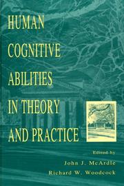 Cover of: Human cognitive abilities in theory and practice by edited by John J. McArdle and Richard W. Woodcock.