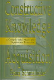 Cover of: Constructive knowledge acquisition: a computational model and experimental evaluation