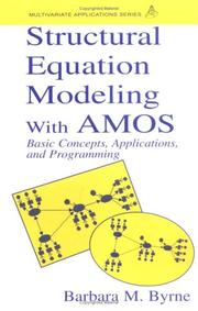 Structural equation modeling with AMOS by Barbara M Byrne, Barbara Byrne, Barbara M. Byrne
