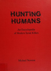 Cover of: Hunting Humans: An Encyclopedia of Modern Serial Killers