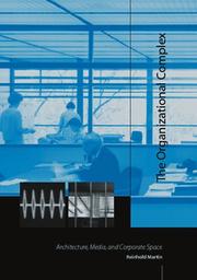 Cover of: The Organizational Complex: Architecture, Media, and Corporate Space