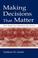 Cover of: Making Decisions That Matter