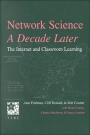 Network science, a decade later by Alan Feldman, Cliff Konold, Bob Coulter, With) , Brian Conroy, Charles Hutchison, Nancy London