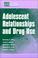 Cover of: Adolescent Relationships and Drug Use (LEA's Series on Personal Relationships) (Lea's Communication Series)