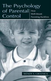 Cover of: The Psychology of Parental Control: How Well-meant Parenting Backfires