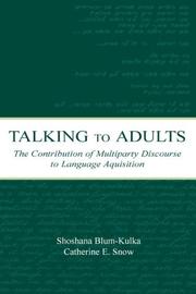 Cover of: Talking to Adults: The Contribution of Multiparty Discourse to Language Acquisition