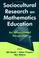 Cover of: Sociocultural Research on Mathematics Education