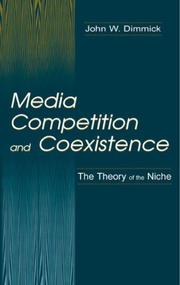 Cover of: Media Competition and Coexistence: the theory of the Niche (Lea's Communication Series)