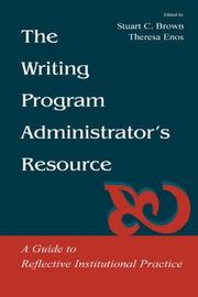 Cover of: The writing program administrator's resource: a guide to reflective institutional practice