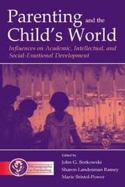 Cover of: Parenting and the Child's World: Influences on Academic, Intellectual, and Social-emotional Development (Monographs in Parenting)