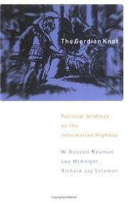 Cover of: The Gordian Knot: Political Gridlock on the Information Highway