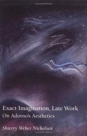 Cover of: Exact Imagination, Late Work by Shierry Weber Nicholsen, Shierry Weber Nicholsen