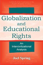 Cover of: Globalization and Educational Rights: An Intercivilizational Analysis (Volume in the Sociocultural, Political, and Historical Studies in Education Series)