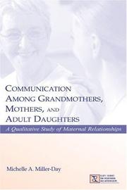 Cover of: Communication Among Grandmothers, Mothers, and Adult Daughters: A Qualitative Study of Maternal Relationships (Lea's Series on Personal Relationships)